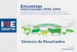 Encuestas Intercensales 2015-2016 · Encuesta de Industria Láctea Menor y Encuesta de Industria de Cecinas La encuesta de Industria Láctea Menor cuantifica la producción mensual