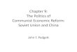 The Politics of Communist Economic Reform: Soviet Union and …assets.press.princeton.edu/releases/Padgett-Powell/... · 2019. 9. 30. · • In Soviet Union and China, that means:
