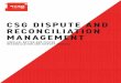 CSG DISPUTE AND RECONCILIATION MANAGEMENT · CSG simplifies the complexity of business transformation in the digital age for the most respected communications, media and entertainment