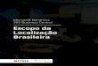 Escopo da Localização Brasileira · 2020. 10. 5. · Estratégia de localização para o Brasil Aplica padrões nacionais e funcionalidades competitivos na localização, a seu