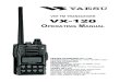 VHF FM TRANSCEIVER VX-120...VHF FM TRANSCEIVER VX-120 OPERATING MANUAL VERTEX STANDARD CO., LTD. 4-8-8 Nakameguro, Meguro-Ku, Tokyo 153-8644, Japan VERTEX STANDARD …