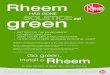 HAS GONE green zd - Rheem New Zealand · 2021. 7. 13. · Go green, Install a Rheem For further information call 0800 657 336 or visit Rheem HAS GONE green zd Rheem is a proud adopter