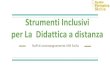 Strumenti Inclusivi per La Didattica a distanza · 2020. 3. 27. · App per la condivisione di Lavagne Jamboard  Live Board  