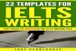22 Templates for IELTS Writing...IELTS writing test, as Writing Task 2 is way more important than Writing Task 1 in terms of your writing test score. As a result, you should work on