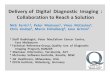 Delivery of Digital Diagnostic Imaging Collaboration to Reach ......Delivery of Digital Diagnostic Imaging : Collaboration to Reach a Solution Nick Ferris 1,2, Peter MacIsaac 3, Vince