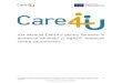 IO4 Manual CARE4U pentru formare încare4u-project.eu/wp-content/uploads/2017/11/CARE4U-IO4...Politica CARE4U pe scurt pentru autoritățile europene, centrale și regionale și locale