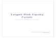Target-Risk Equity Funds - Society of Actuaries in Ireland · 2018. 10. 13. · Target-Risk Equity Funds by John Caslin, Mark Caslin, Patrick Hogarty, and Simon Stroughair Presented