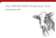 The IDEXX Milk Pregnancy TestSummary • The IDEXX Milk Pregnancy Test can be used from 60 days post-calving and 35 days post-breeding • Accuracy on par with alternative methods