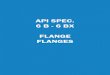 API SPEC. 6 B - 6 BX FLANGE FLANGES · PDF file 2019. 1. 28. · API TIPO 6 BX 690 bar = 10000 psi 1035 bar = 15000 psi 1380 bar = 20000 psi Type 6B 3000 PSI Type 6B 5000 PSI D I 10000