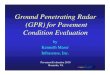 Ground Penetrating Radar (GPR) for Pavement Condition ... - GPR Keynote.pdf · GPR for Pavement Management • Layer structure data for PMS • Layer thickness for network FWD •