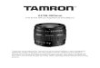 AF28-200mmAF28-200mm F/3.8-5.6 XR Di Aspherical [IF] Macro Thank you for purchasing the Tamron lens as the latest addition to your photographic equipment. Before using your new lens,