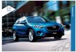M{zd{ CX-5 - Auto Catalog Archive...of Mazda’s intelligent SKYACTIV Technology. Together, the next generation of highly efficient engines, transmissions, body and chassis make the