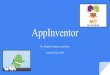 AppInventor · 2021. 6. 12. · and Google. Its main goal is to give people the opportunity to program and design their own apps. Additionally, you do not need to have much C.S. experience