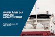 WÄRTSILÄ FUEL GAS HANDLING: LNGPAC SYSTEMS · 2016. 7. 6. · •Gas FPSO •Jetty & Floating regasification •Bunkering & barges •Receiving terminals •Gas/LNG distribution/logistics