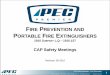 FIRE PREVENTION AND PORTABLE FIRE EXTINGUISHERSreagansafety.com/TRAINING/PEC_Safety_Meetings/Fire...properly use a fire extinguisher if a fire should break out. Of course, fire prevention