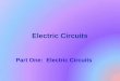 Part One: Electric Circuits - Mayfield City Schools...Electric Circuits Provide a complete path through which electricity can travel Electric Circuits aren’t confined to appliances