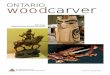 This issue: Woodcarving around the world...The official journal of the Ontario Wood Carvers Association Issue 273 / Spring 2015 This issue: Woodcarving around the world Issue 273