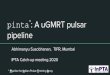 pinta : A uGMRT pulsar pipeline2020. 9. 20. · between 150-1460 MHz 4 phased array beams – ... A new GPS-synchronized hydrogen maser for precision timing – 1-10 ns precision timing