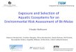 Exposure and Selection of Aquatic Ecosystems for an ......2014/09/11  · Exposure and Selection of Aquatic Ecosystems for an Environmental Risk Assessment of Bt-Maize Frieder Hofmann