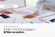 UX UI Design: Elevate - Academy Xi€¦ · activities based on each topic throughout the course. You’ll apply UX UI Design principles to a course- wide project based on the real