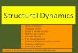 Structural Dynamics - Seismic Consolidation · Structural Dynamics Properties of Structural materials by Dr. Muhammad Burhan Sharif 1 1. Degree of Freedom 2. Undamped System 3. Springs