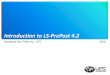 Introduction to LS-DYNA - COMPLXcomplx.com.mx/wp-content/uploads/2017/03/LS-PrePost... · 2017. 4. 12. · About LS-PrePost LS-PrePost is an advanced pre and post-processor designed