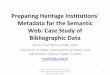 Preparing Heritage Institutions' Metadata for the Semantic 