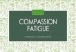 Compassion Fatigue - nwppn.nhs.uk