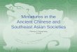 Miniatures in the Ancient Chinese and Southeast Asian 