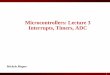 Microcontrollers: Lecture 3 Interrupts, Timers, ADC