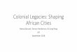 Colonial Legacies: Shaping African Cities