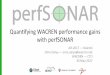 Quan%fying WACREN performance gains with perfSONAR