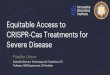 Equitable Access to CRISPR-Cas Treatments for Severe Disease