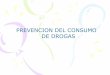 PREVENCION DEL CONSUMO DE DROGAS - Weebly