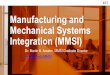 Manufacturing and Mechanical Systems Integration (MMSI)