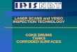 LASER SCANS and VIDEO INSPECTION TECHNOLOGY COKE DRUMS 
