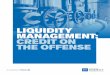 LIQUIDITY MANAGEMENT: CREDIT ON THE OFFENSE