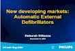 New developing markets: Automatic External Defibrillators