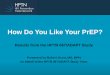 How Do You Like Your PrEP? - HPTN