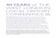 40 YEARS of THE WEST LONDON LOCAL HISTORY CONFERENCE
