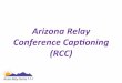 Arizona(Relay( Conference(Caponing (RCC)(