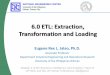 6.0 ETL: Extraction, Transformation and Loading