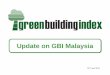 Update on GBI Malaysia - Green Building Index