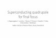 Superconducting quadrupole for final focus