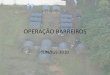OPERAÇÃO BARREIROS - Exército Brasileiro