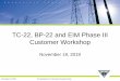 TC-22, BP-22 and EIM Phase III Customer Workshop