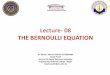 Lecture- 08 THE BERNOULLI EQUATION