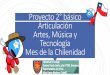 Proyecto 2° básico Articulación Artes, Música y Tecnología 