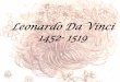 Leonardo Da Vinci 1452-1519 - icgranarolo.edu.it