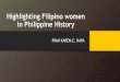 Highlighting Filipino women in Philippine History